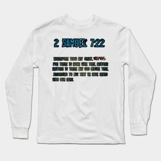 2 Samuel 7:22 Long Sleeve T-Shirt